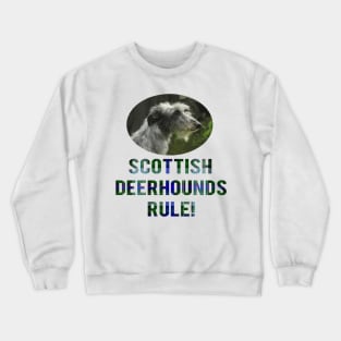 Scottish Deerhounds Rule! Crewneck Sweatshirt